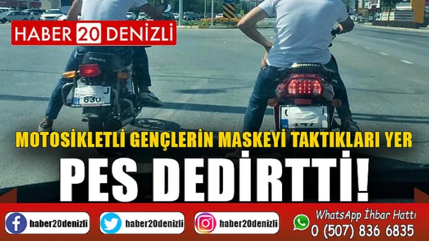 Motosikletli gençlerin maskeyi taktıkları yer pes dedirtti!