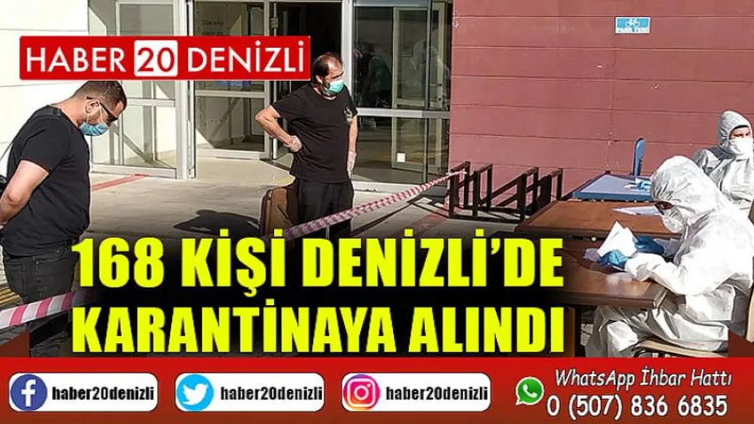 168 kişi Denizli’de karantinaya alındı