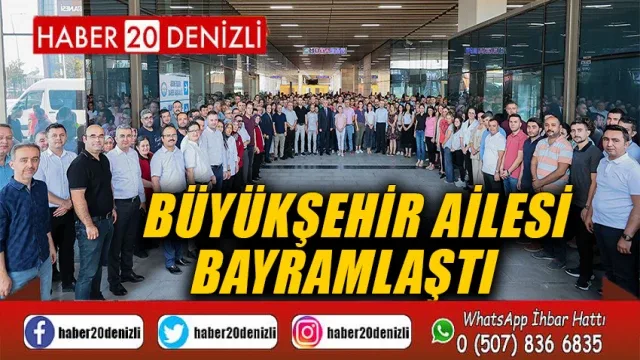 Büyükşehir ailesi bayramlaştı