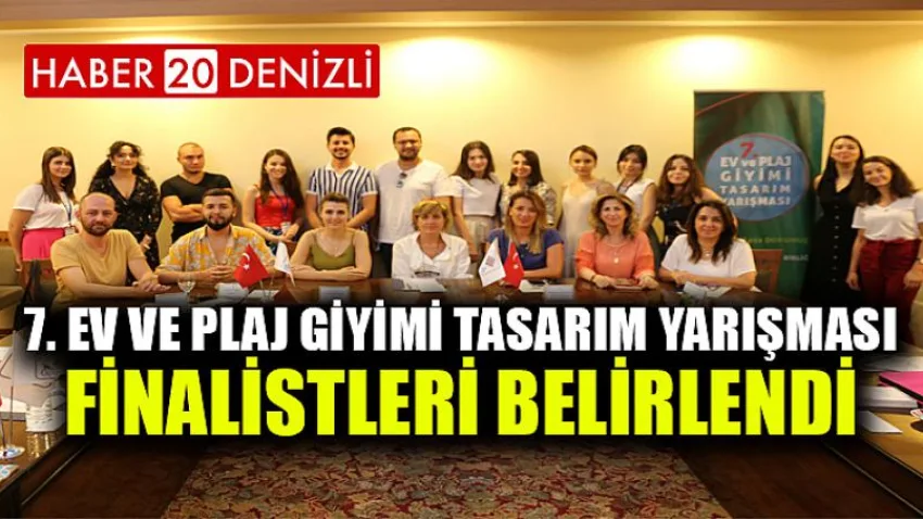 7. Ev ve Plaj Giyimi Tasarım Yarışması Finalistleri Belirlendi