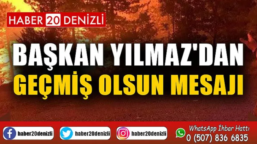 Başkan Yılmaz'dan Geçmiş Olsun Mesajı