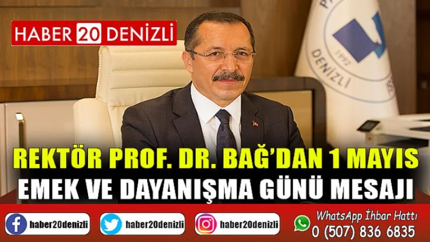 Rektör Prof. Dr. Bağ’dan 1 Mayıs Emek ve Dayanışma Günü Mesajı