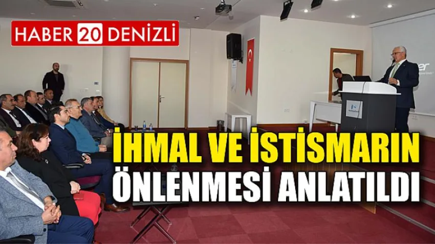 İhmal ve İstismarın Önlenmesi Anlatıldı