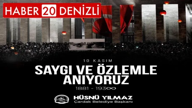 Çardak Belediye Başkanı Hüsnü YILMAZ 10 KASIM Mesajı