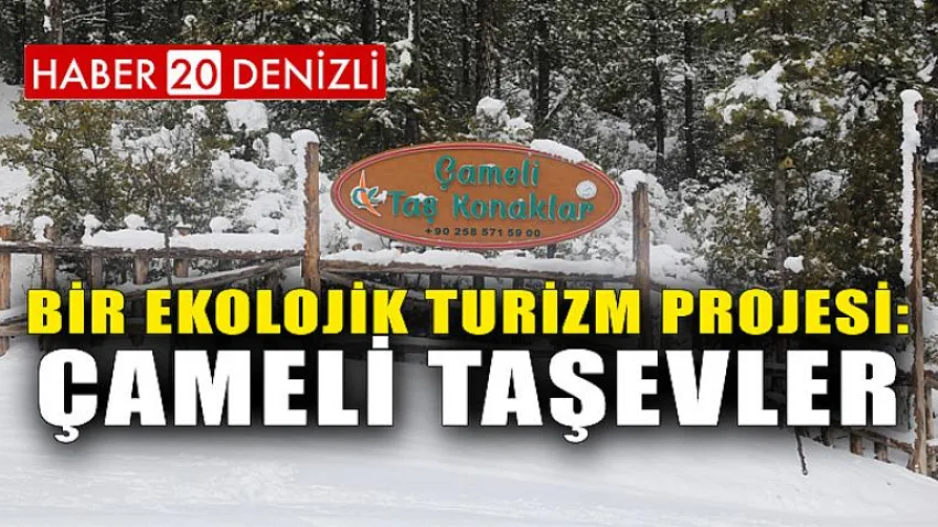 Bir Ekolojik Turizm Projesi: Çameli Taşevler