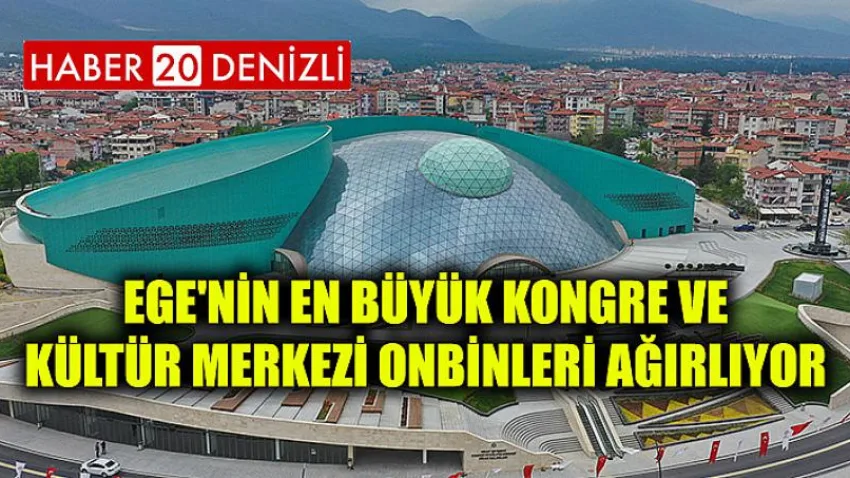 Ege'nin en büyük kongre ve kültür merkezi onbinleri ağırlıyor