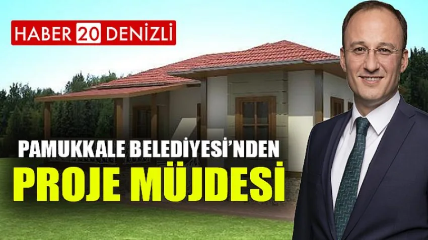 Pamukkale Belediyesi’nden Proje Müjdesi