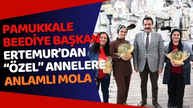 Başkan Ertemur’dan “Özel” Annelere Anlamlı Mola