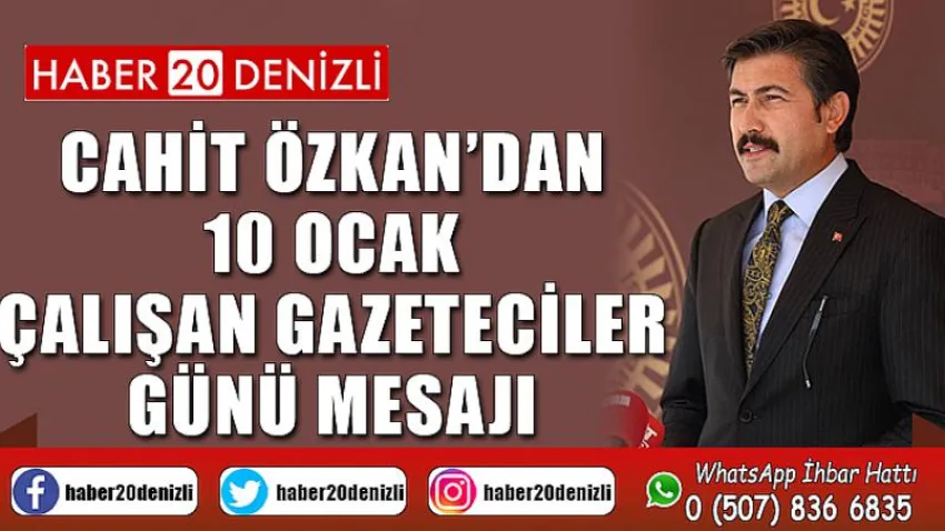 Cahit Özkan’dan 10 Ocak Çalışan Gazeteciler Günü Mesajı
