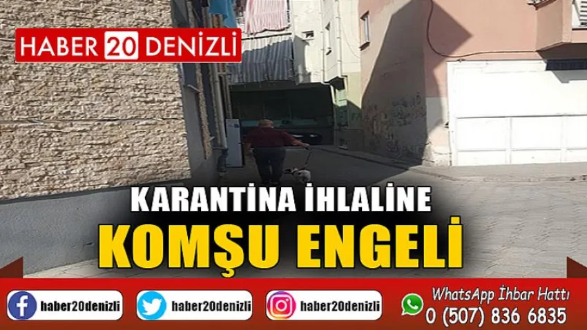 Karantina ihlaline komşu engeli