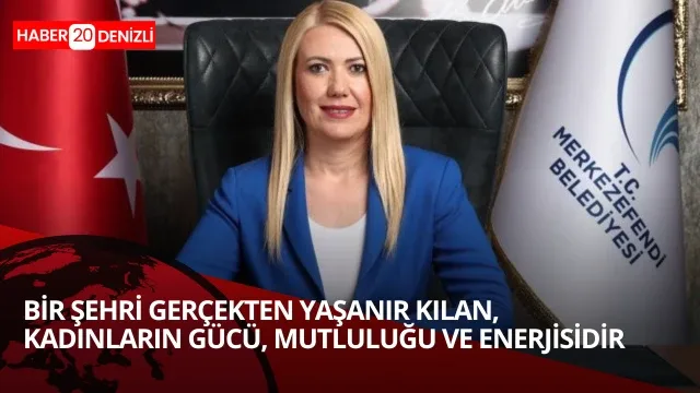 Bir şehri gerçekten yaşanır kılan, kadınların gücü, mutluluğu ve enerjisidir"