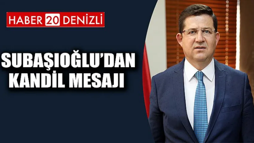 Başkan Subaşıoğlu’dan Kandil Mesajı