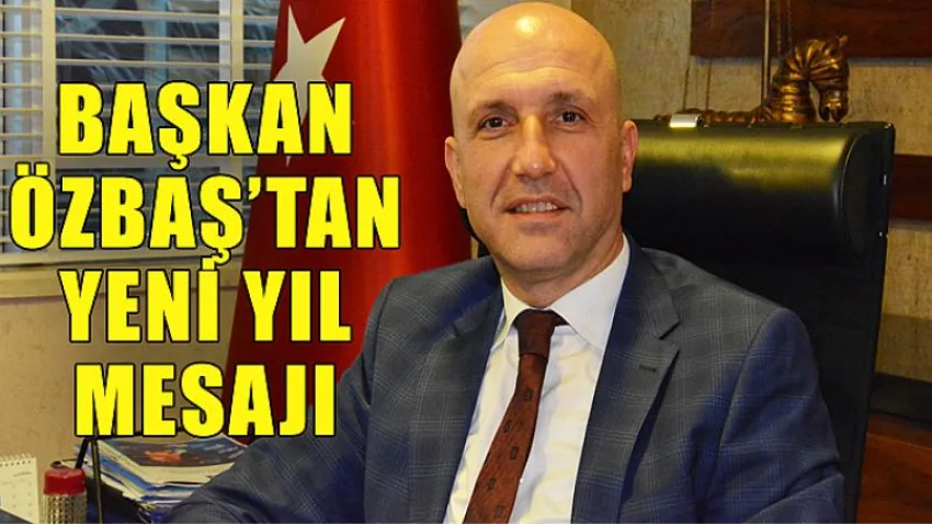 Başkan Özbaş'tan Yeni Yıl Mesajı