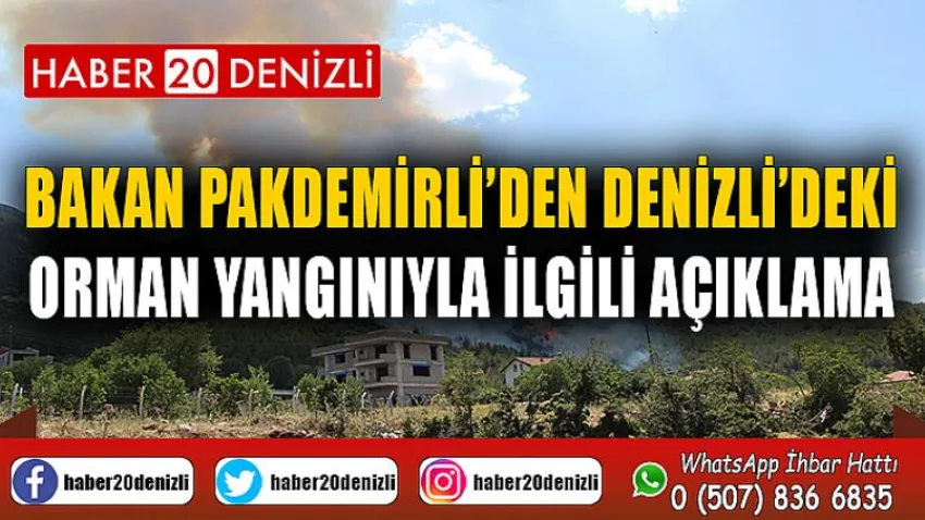 Bakan Pakdemirli’den Denizli’deki orman yangınıyla ilgili açıklama