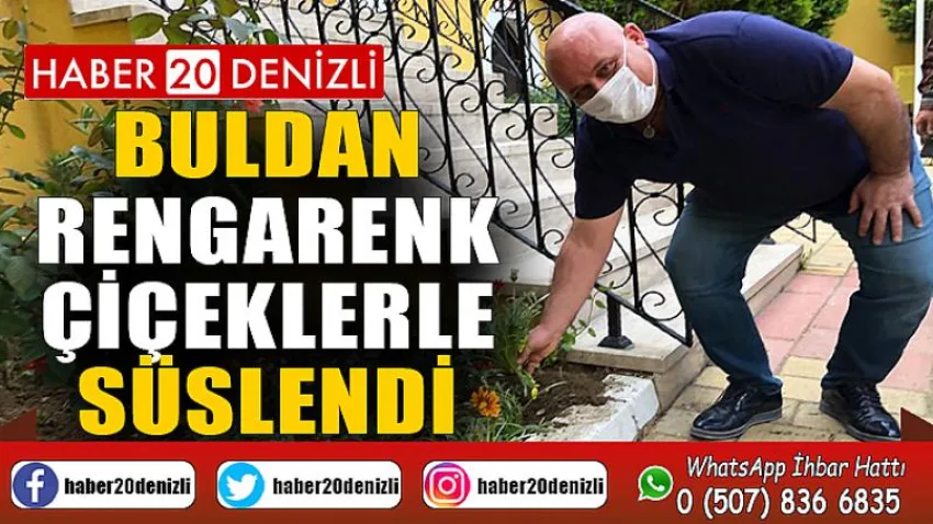Buldan rengarenk çiçeklerle süslendi