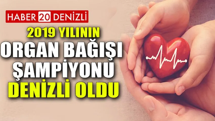 2019 Yılının Organ Bağışı Şampiyonu Denizli Oldu