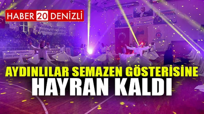 Aydınlılar semazen gösterisine hayran kaldı