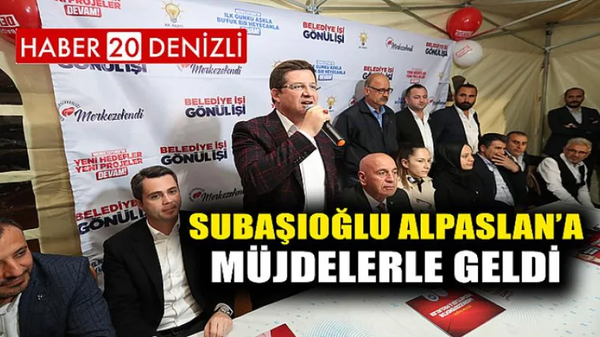 Subaşıoğlu Alpaslan’a Müjdelerle Geldi