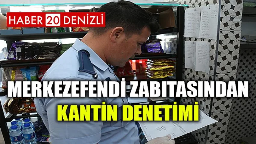 Merkezefendi Zabıtasından Kantin Denetimi