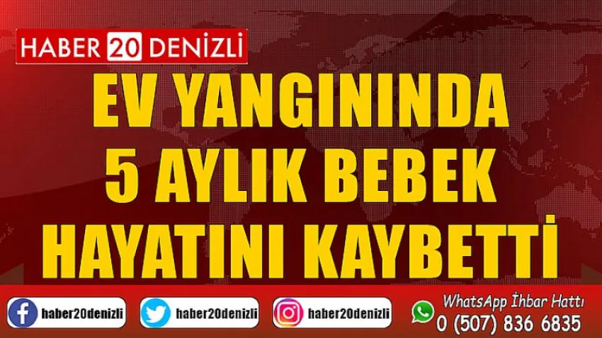 Ev Yangınında 5 Aylık Bebek Hayatını Kaybetti