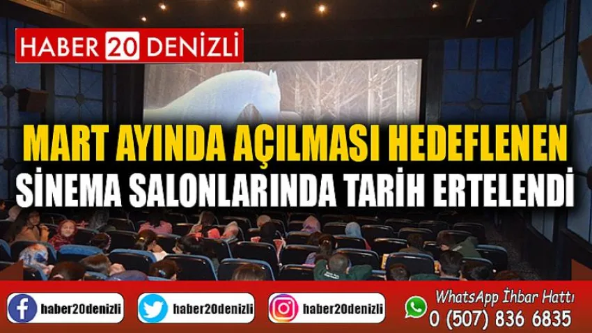 Mart ayında açılması hedeflenen sinema salonlarında tarih ertelendi