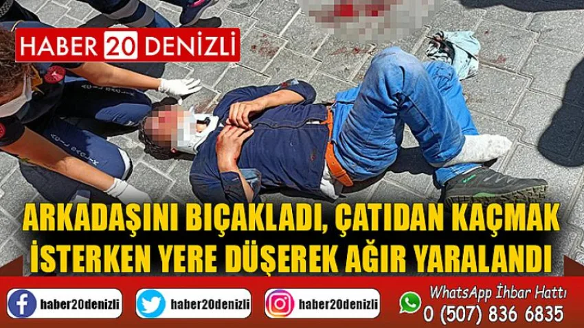 Arkadaşını bıçakladı, çatıdan kaçmak isterken yere düşerek ağır yaralandı