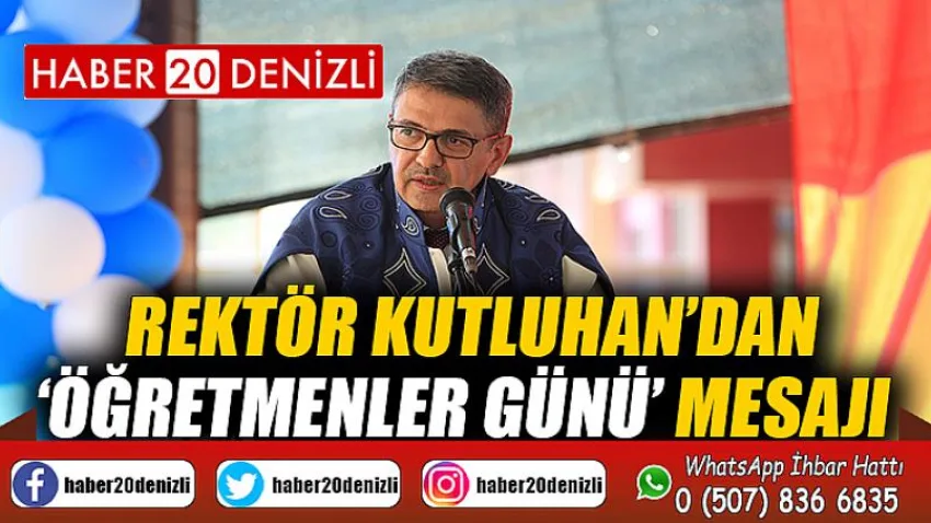 Rektör Kutluhan’dan ‘Öğretmenler Günü’ Mesajı