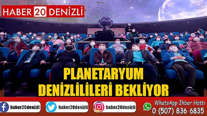 Planetaryum Denizlilileri bekliyor