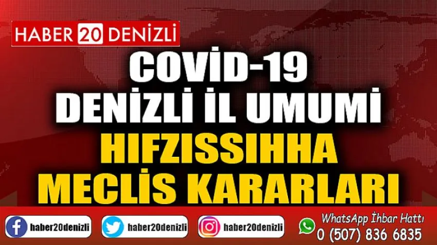 COVİD-19 Denizli İl Umumi Hıfzıssıhha Meclis Kararları