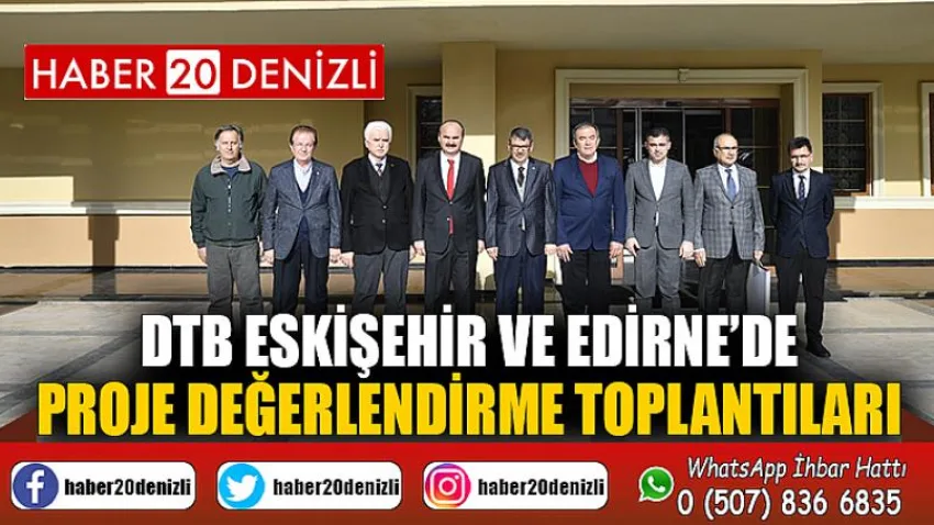 DTB Eskişehir ve Edirne’de Proje Değerlendirme Toplantıları