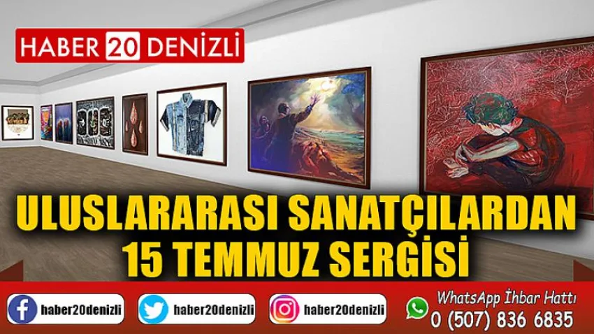 Uluslararası Sanatçılardan 15 Temmuz Sergisi
