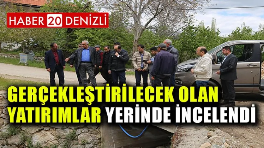 Gerçekleştirilecek Olan Yatırımlar Yerinde İncelendi