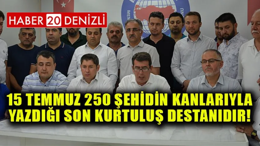 15 Temmuz 250 Şehidin Kanlarıyla Yazdığı Son Kurtuluş Destanıdır!