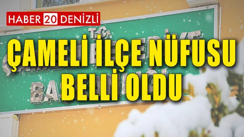 Çameli İlçe Nüfusu Belli Oldu