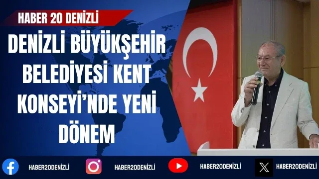 Denizli Büyükşehir Belediyesi Kent Konseyi’nde yeni dönem