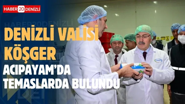 Vali Köşger, Acıpayam’da temaslarda bulundu
