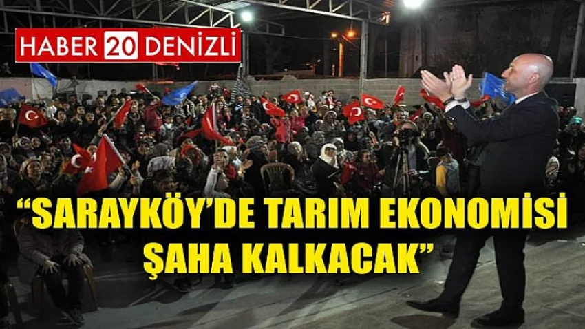 Sarayköy’de tarım ekonomisi şaha kalkacak