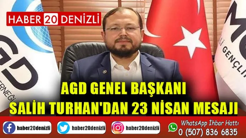 Agd Genel Başkanı Salih Turhan'dan 23 Nisan Mesajı