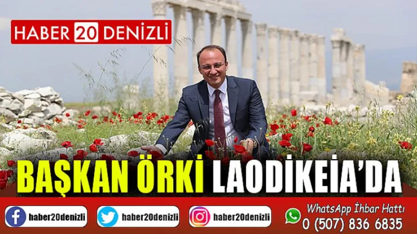 Başkan Örki Laodikeia’da