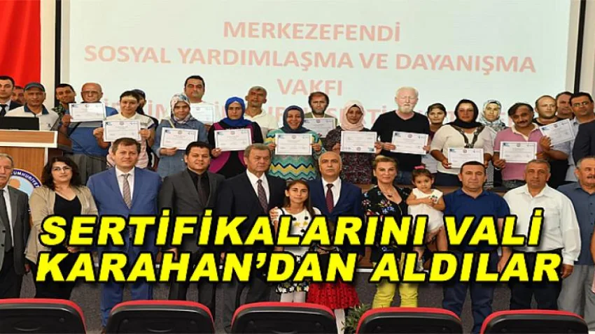 Sertifikalarını Vali Karahan'dan Aldılar