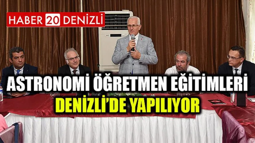Astronomi Öğretmen Eğitimleri Denizli’de Yapılıyor