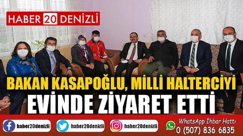 Bakan Kasapoğlu, Milli Halterciyi evinde ziyaret etti