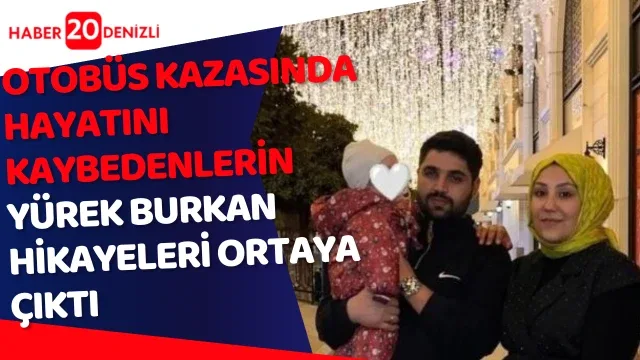 otobüs kazasında hayatını kaybedenlerin yürek burkan hikayeleri ortaya çıktı