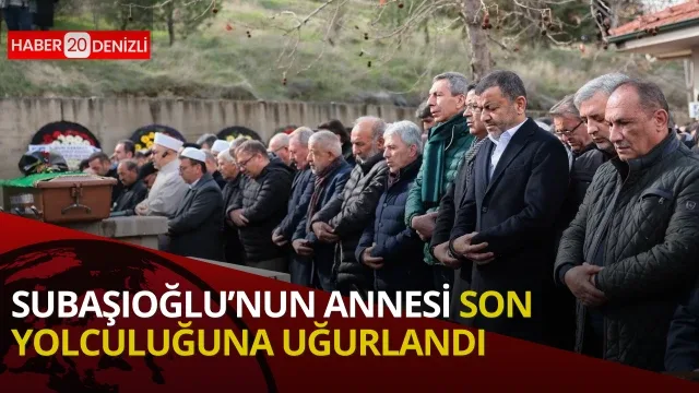 AK Parti İl Başkanı Subaşıoğlu’nun annesi son yolculuğuna uğurlandı
