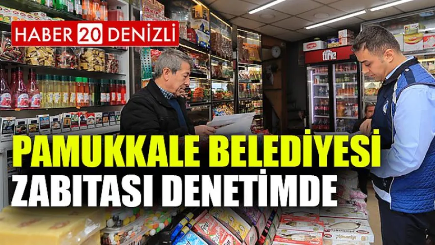 Pamukkale Belediyesi Zabıtası Denetimde