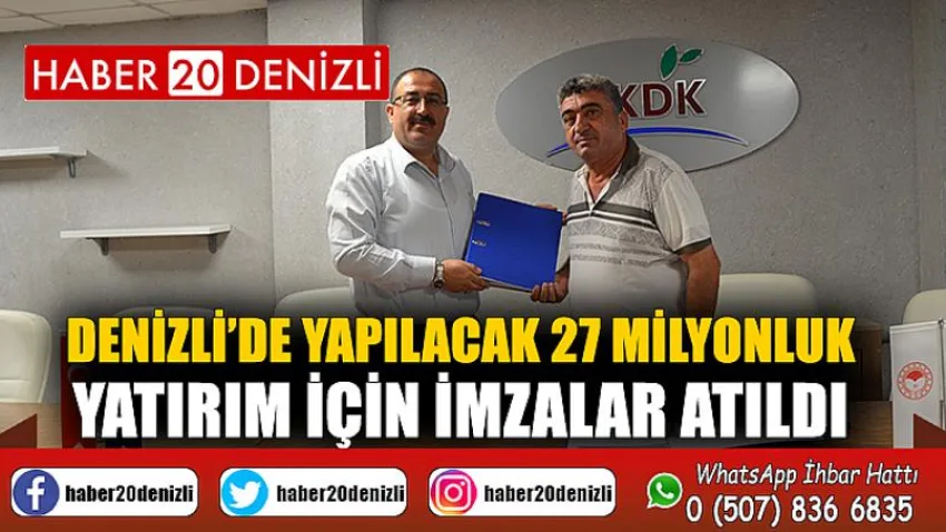 Denizli’de yapılacak 27 milyonluk yatırım için imzalar atıldı