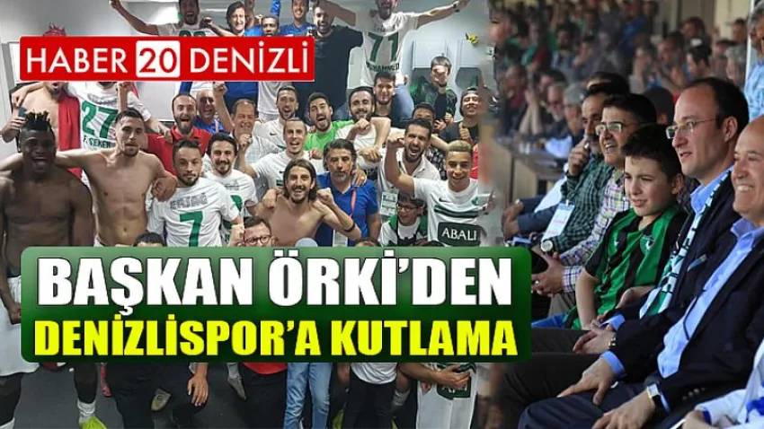 Başkan Örki’den Denizlispor’a Kutlama