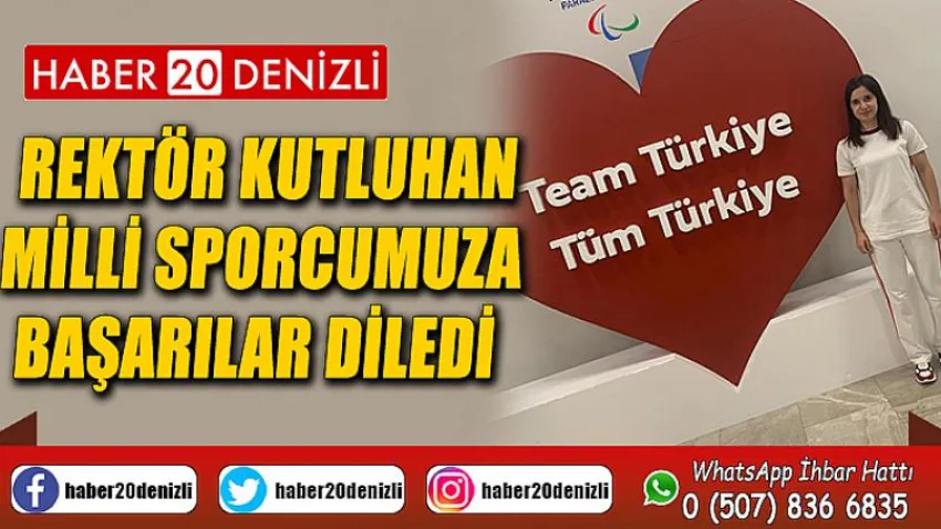 Rektör Kutluhan Milli Sporcumuza Başarılar Diledi