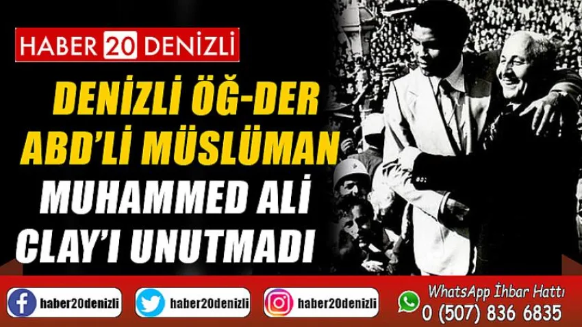 Denizli Öğ-der ABD’li Müslüman Muhammed Ali Clay’ı Unutmadı