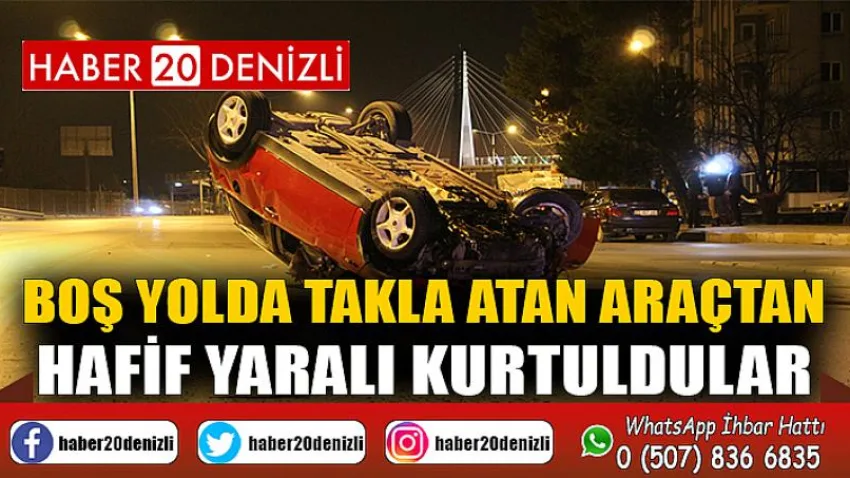Boş yolda takla atan araçtan hafif yaralı kurtuldular